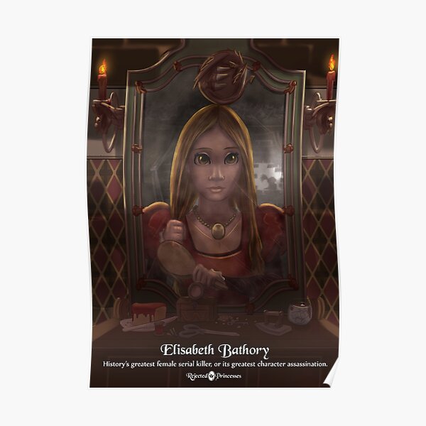 Elisabeth Bathory - Rejected Princesses Poster