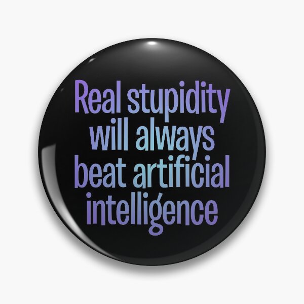 Item preview, Real stupidity will always beat artificial intelligence. v.1 designed and sold by x1brett.