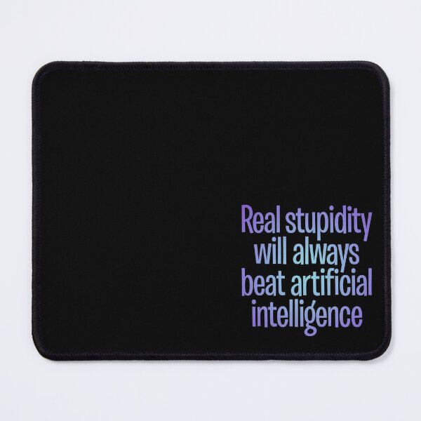 Item preview, Real stupidity will always beat artificial intelligence. v.1 designed and sold by x1brett.