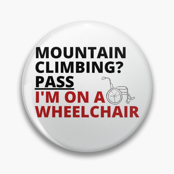 Item preview, Mountain climbing? Pass. I'm on a wheelchair designed and sold by Tiredmenphilo.