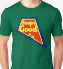 Heaps Good Again Unisex T-Shirt