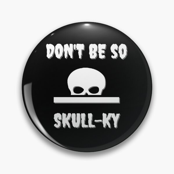 Item preview, DON'T BE SO SKULL-KY designed and sold by Axley.