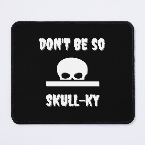 Item preview, DON'T BE SO SKULL-KY designed and sold by Axley.