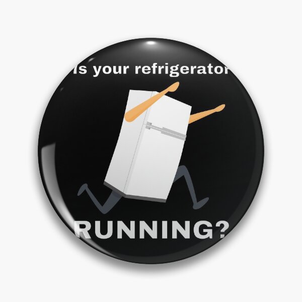 Item preview, Is your refrigerator running? designed and sold by Caregiverology.