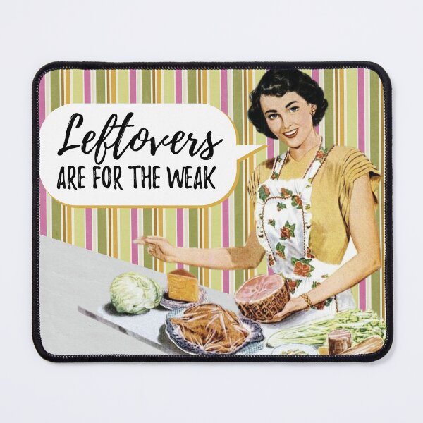 Item preview, Leftovers Are for the Weak Funny Holiday Saying designed and sold by HungryDino.