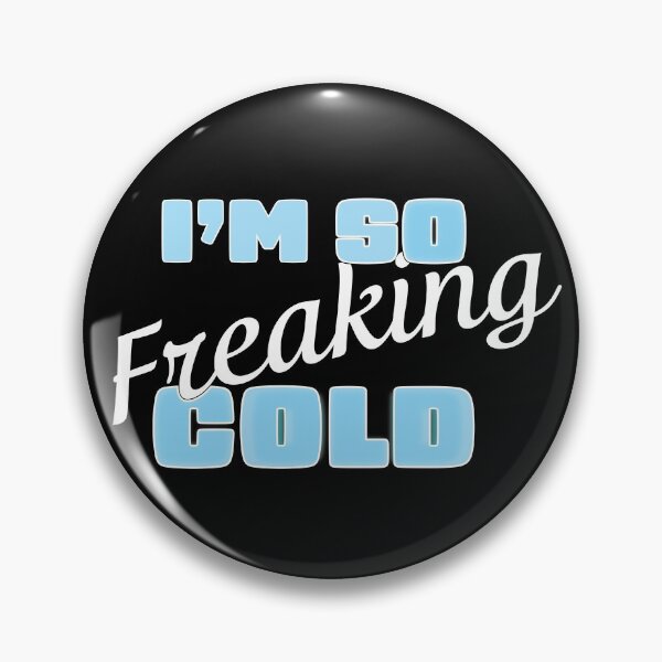 Item preview, I'm So Freaking Cold designed and sold by RoguePixel.