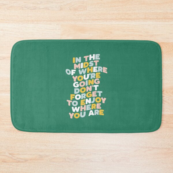 Item preview, In The Midst Of Where You’re Going Don’t Forget To Enjoy Where You Are designed and sold by MotivatedType.