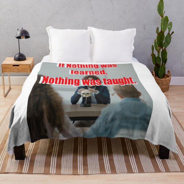 Item preview, IF NOTHING WAS LEARNED, NOTHING WAS TAUGHT designed and sold by CUTESTUFFnow.