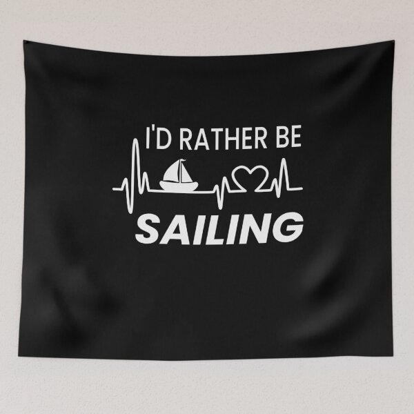 Item preview, I'd Rather Be Sailing designed and sold by ZiesMerch.