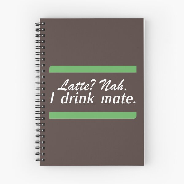 Item preview, Latte? Nah, I Drink Mate designed and sold by Koala Designs.