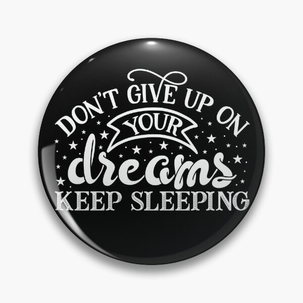 Item preview, Don't Give Up On Your Dreams, Keep Sleeping white designed and sold by NessiCreates.