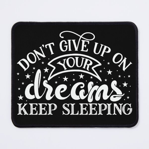 Item preview, Don't Give Up On Your Dreams, Keep Sleeping white designed and sold by NessiCreates.