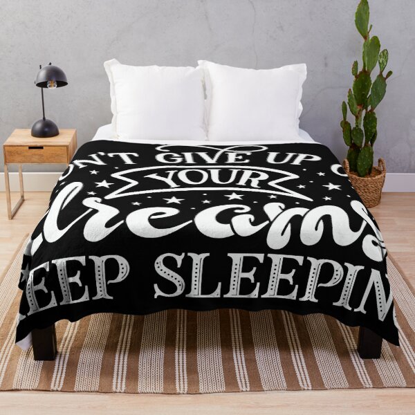 Item preview, Don't Give Up On Your Dreams, Keep Sleeping white designed and sold by NessiCreates.