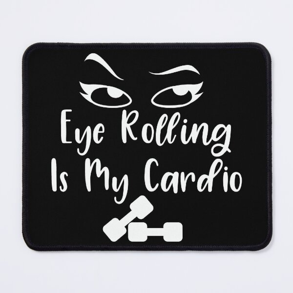 Item preview, Eye Rolling Is My Cardio white designed and sold by NessiCreates.