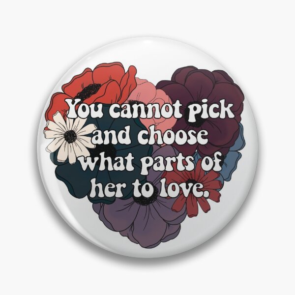 Item preview, You Cannot Pick and Choose What Parts of Her to Love designed and sold by FreeOrca.