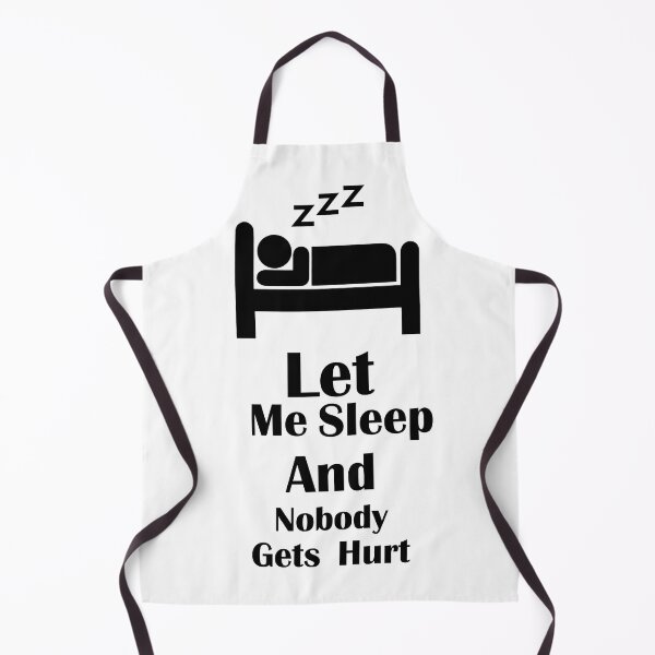 Item preview, Let me sleep and nobody gets hurt designed and sold by Cykris.
