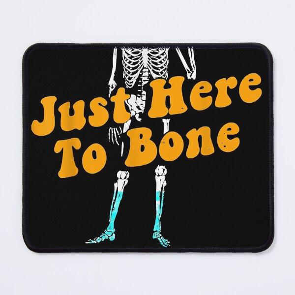 Item preview, Just Here To Bone Skeleton designed and sold by MerooIndustries.