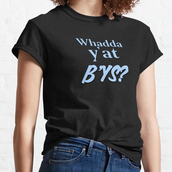 whadda y'at b'ys? Newfoundland greeting Classic T-Shirt