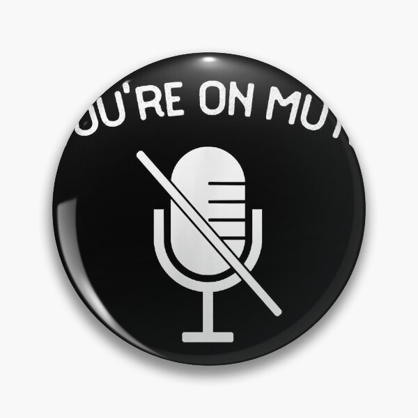 Item preview, You're On Mute Funny Saying Design Gift designed and sold by WilletteDeluca.