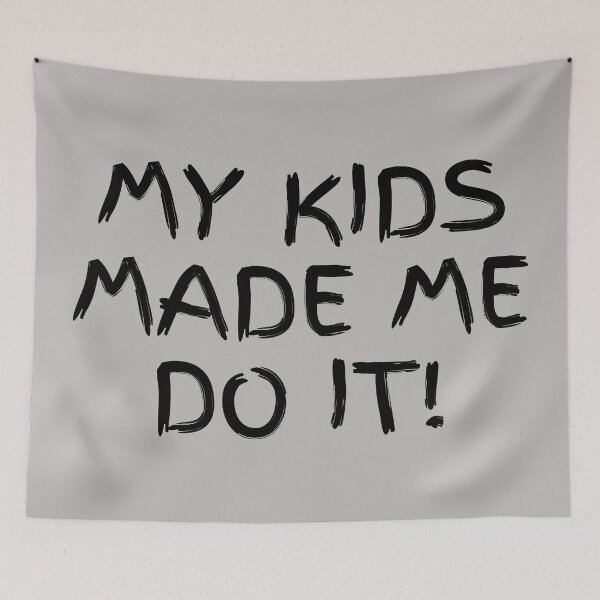 Item preview, My Kids Made Me Do It! designed and sold by JellyBeenzz.