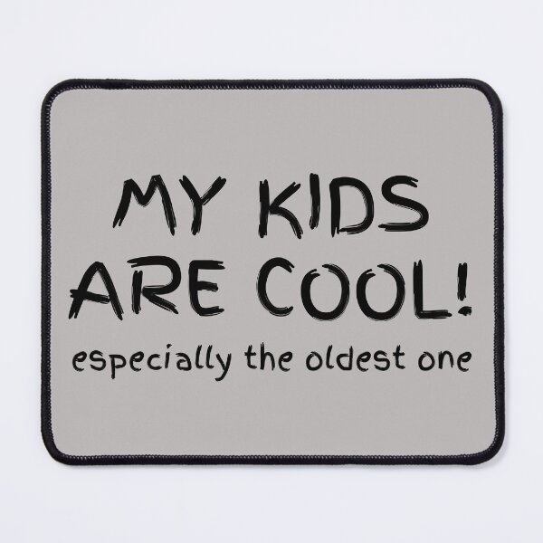 Item preview, My Kids Are Cool, Especially The Oldest One designed and sold by JellyBeenzz.