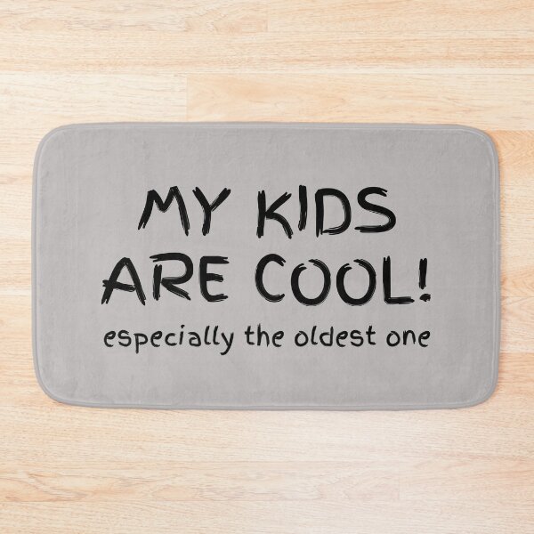Item preview, My Kids Are Cool, Especially The Oldest One designed and sold by JellyBeenzz.