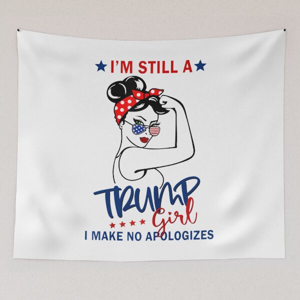 Item preview, I'm Still A Trump Girl I Make No Apologizes Girl Power designed and sold by Miciareter.