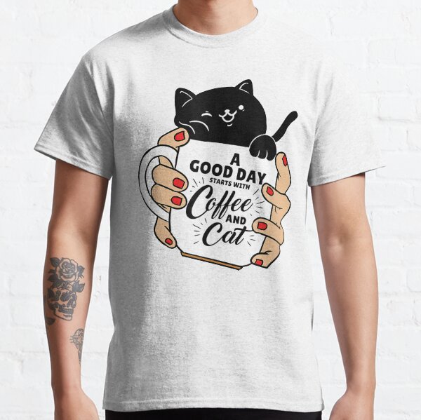 Black Cat A Good Day Starts With Coffee And Cat Classic T-Shirt