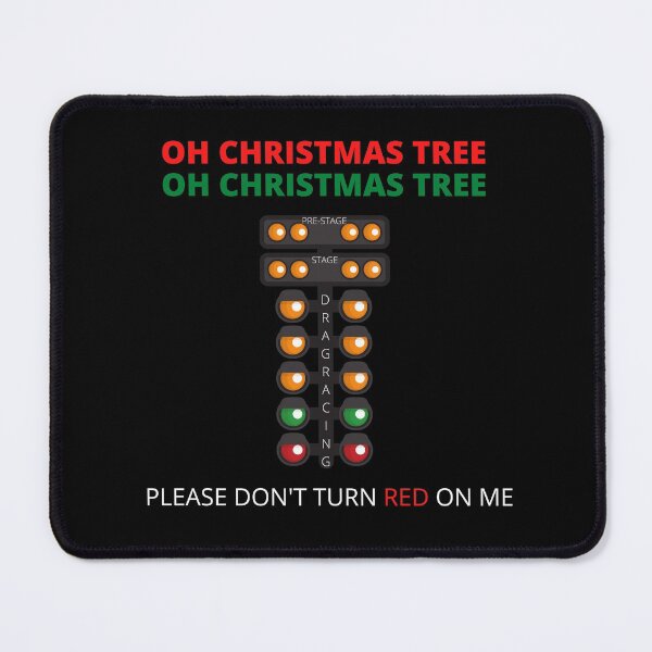Item preview, Oh Christmas Tree Oh Christmas Tree Please Dont Turn Red on Me Drag Racing Tree Funny Xmas Tree designed and sold by CarantinedChaos.