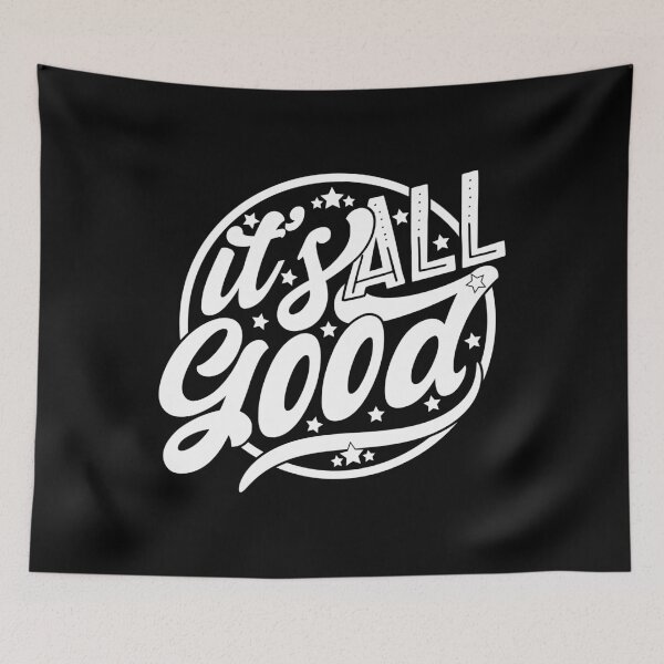 Item preview, It's All Good designed and sold by JulianoZn97.