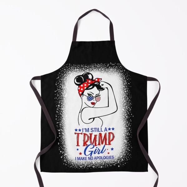 Item preview, I'm Still A Trump Girl I Make No Apologizes Girl Power designed and sold by Miciareter.