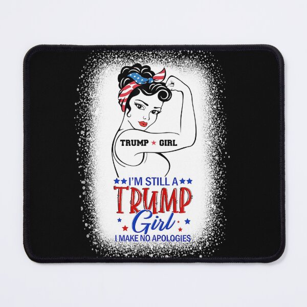 Item preview, I'm Still A Trump Girl I Make No Apologizes Girl Power designed and sold by Miciareter.
