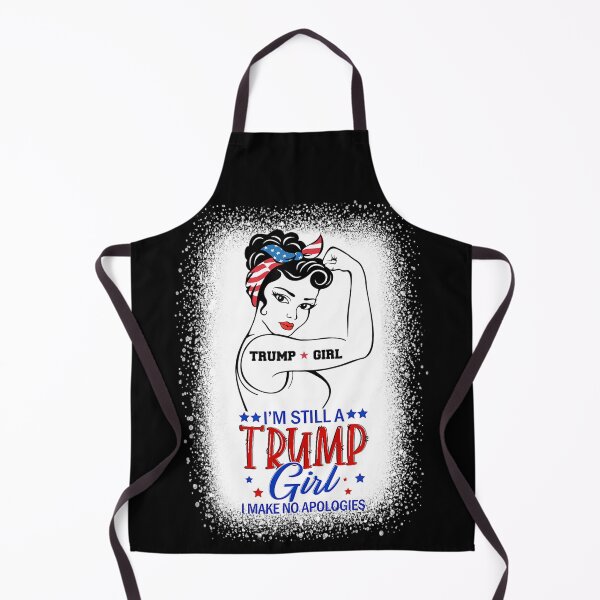 Item preview, I'm Still A Trump Girl I Make No Apologizes Girl Power designed and sold by Miciareter.