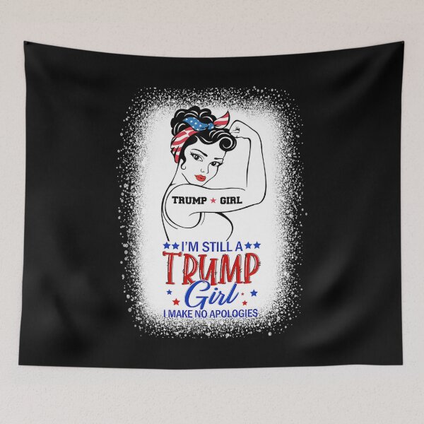 Item preview, I'm Still A Trump Girl I Make No Apologizes Girl Power designed and sold by Miciareter.