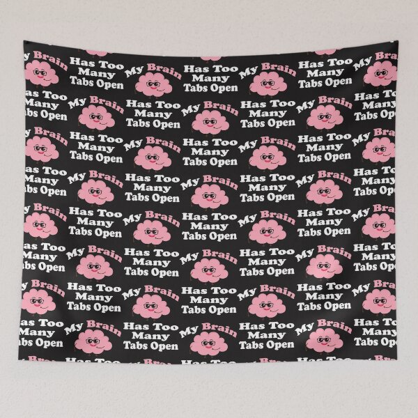 Item preview, My Brain Has Too Many Tabs OPen designed and sold by brunkwschul.