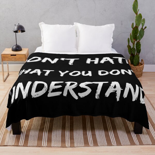 Item preview, Don't hate what you don't understand designed and sold by SkyAfterDusk.