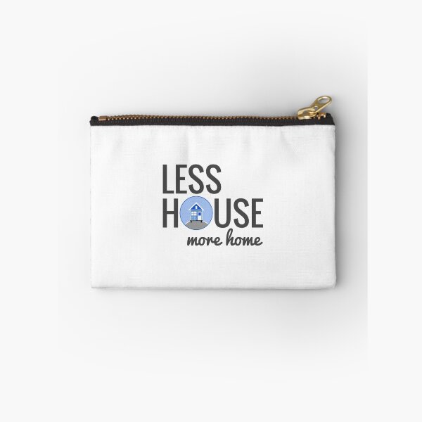 Item preview, Less House More Home - Tiny House designed and sold by DanceAddict.
