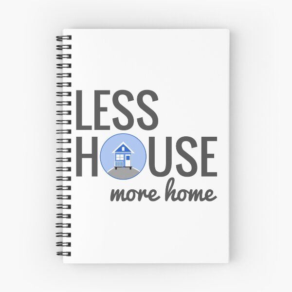 Item preview, Less House More Home - Tiny House designed and sold by DanceAddict.