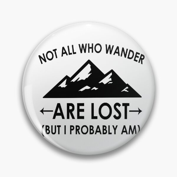 Item preview, Not All Who Wander Are Lost (But I Probably Am) designed and sold by JKStickTogether.