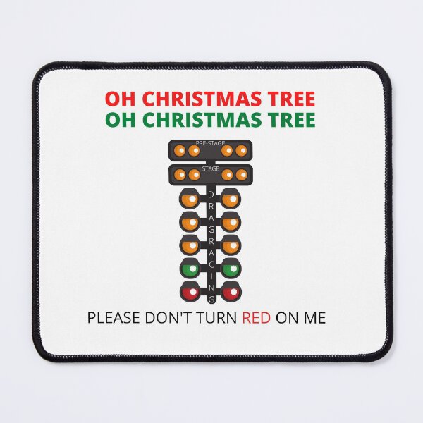 Item preview, Oh Christmas Tree Oh Christmas Tree Please Dont Turn Red on Me Drag Racing Tree Funny Xmas Tree designed and sold by CarantinedChaos.