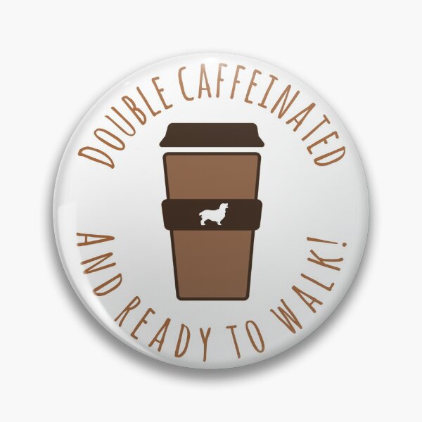 Item preview, Double Caffeinated and Ready to Walk! designed and sold by eden1472.