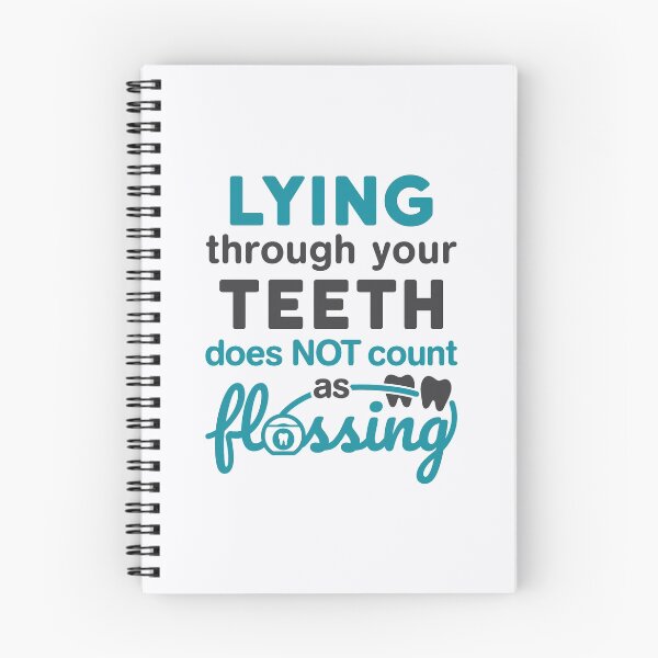 Item preview, Lying Through Your Teeth Does Not Count as Flossing Funny Dental Hygienist RDH designed and sold by jaygo.