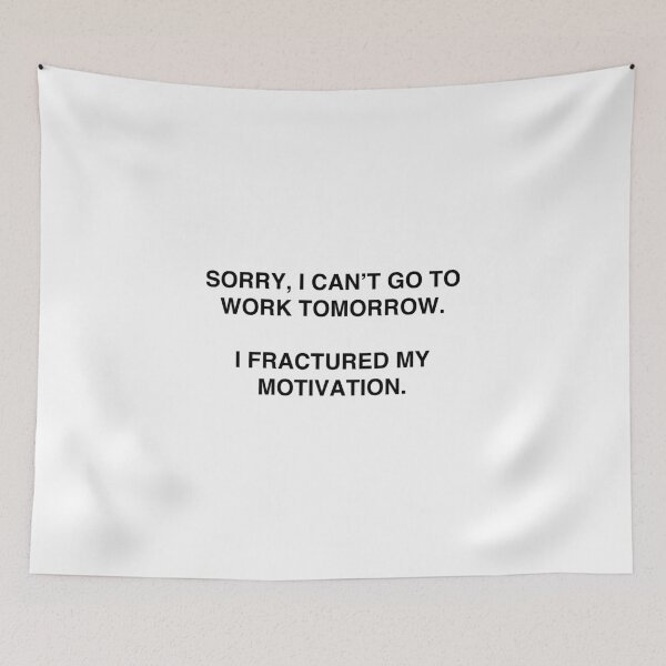 Item preview, Sorry, I can't go to work tomorrow. I fractured my motivation designed and sold by TheGiftHub.