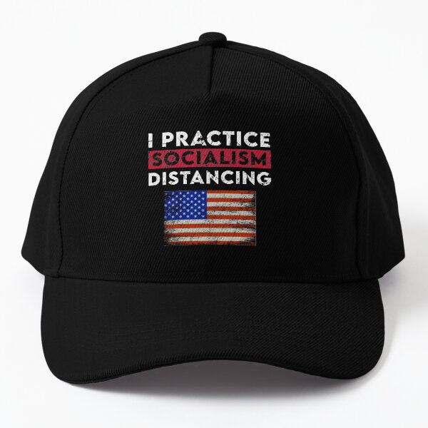I Practice Socialism Distancing Baseball Cap