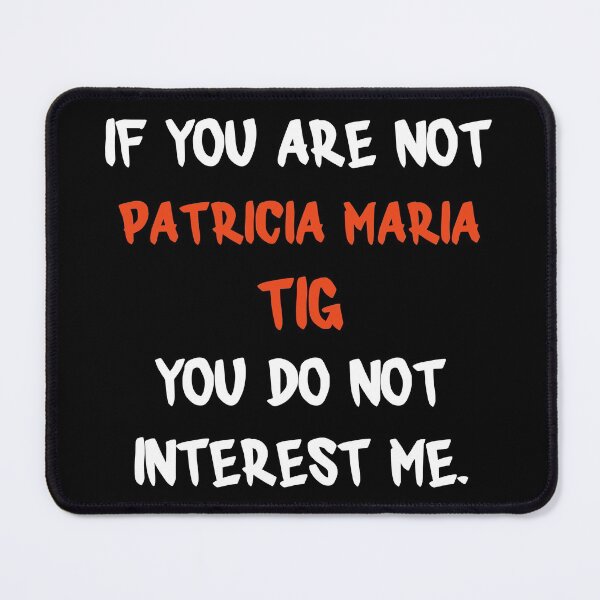 Item preview, If you are not - Patricia Maria Tig designed and sold by 2Girls1Shirt.