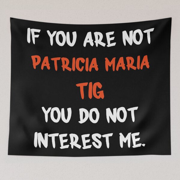 Item preview, If you are not - Patricia Maria Tig designed and sold by 2Girls1Shirt.