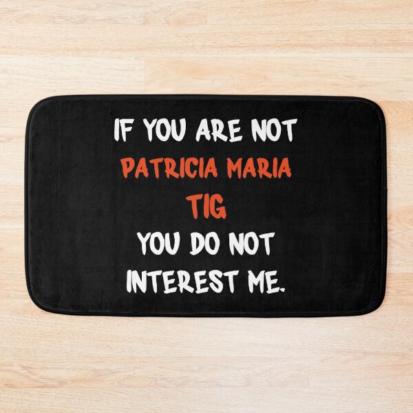 Item preview, If you are not - Patricia Maria Tig designed and sold by 2Girls1Shirt.