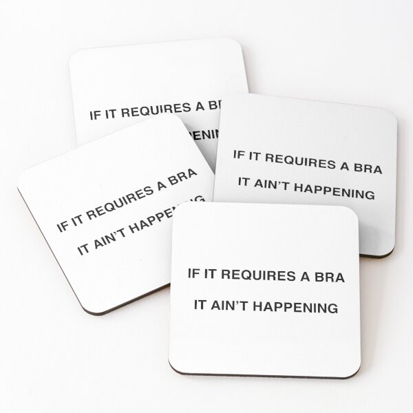 Item preview, If it requires a bra, it ain't happening designed and sold by TheGiftHub.