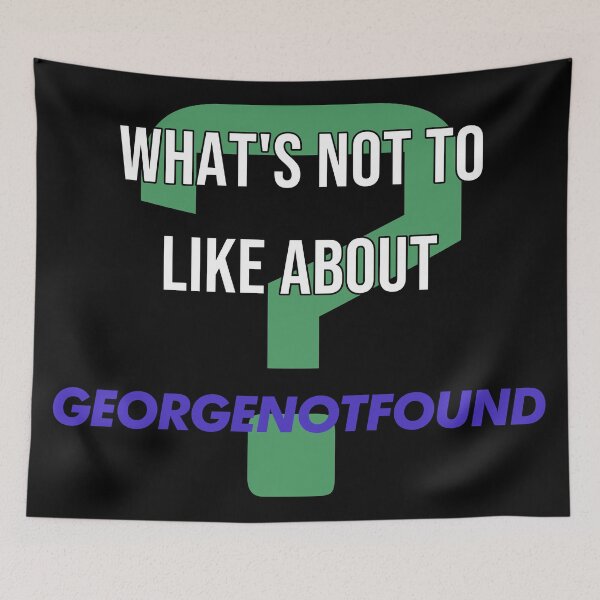Item preview, What's not to like about - GeorgeNotFound designed and sold by 2Girls1Shirt.