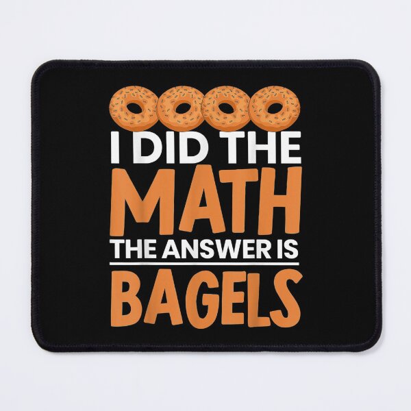 Item preview,  Did Math Bagel Answer Bread Bakery Food Jewish designed and sold by maudean.